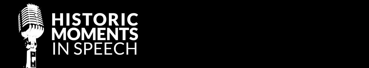 Historic Moments in Speech